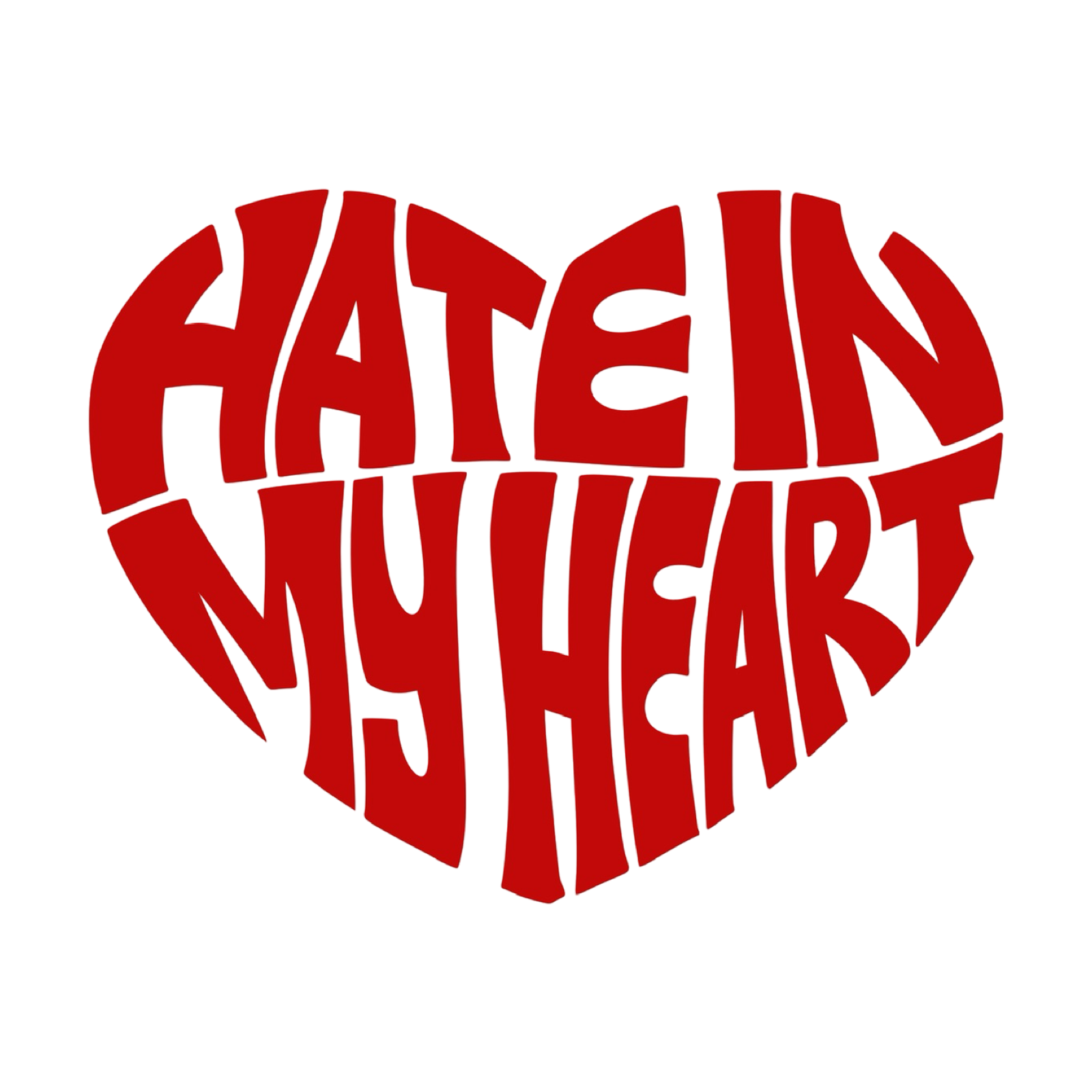 HATE IN MY HEART